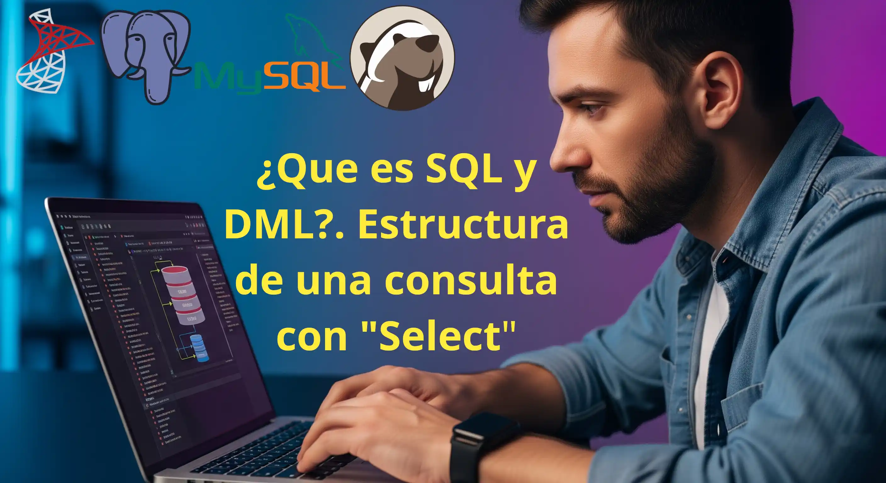 Imagen del artículo sobre "¿Que es SQL y DML?. Estructura de una consulta con "Select""